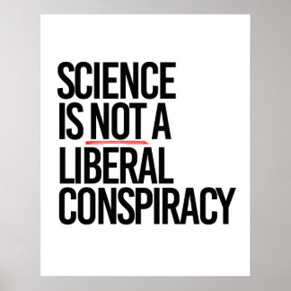 PÓSTER LA CIENCIA NO ES UNA CONSPIRACIÓN LIBERAL