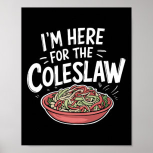 Póster La comida de Coleslaw es divertida, estoy aquí par