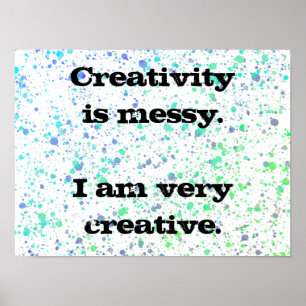 Póster La creatividad es desordenada. Paint Splatter Post