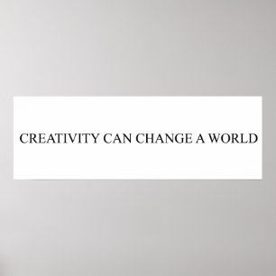 Póster La creatividad puede cambiar un mundo