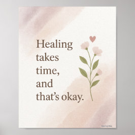 Póster La curación lleva tiempo y el momento de florecer 