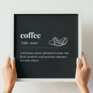Póster La definición del café es una bebida que altera el