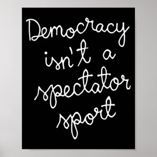 Póster La democracia no es un espectador divertido cita S