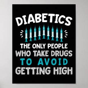 Póster La Diabética La Única Gente Que Toma Drogas