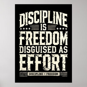 Póster La Disciplina Es Libertad Disfrazada De Esfuerzo,