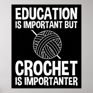 Póster La Educación Es Importante, Pero Crochet Es Import