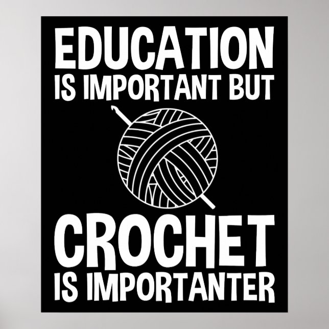Póster La Educación Es Importante, Pero Crochet Es Import (Frente)