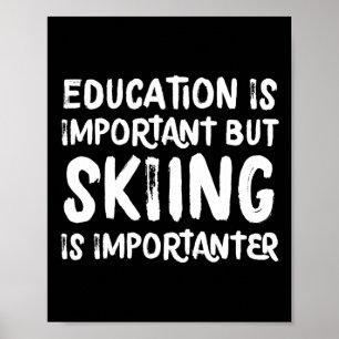 Póster La Educación Es Importante, Pero El Esquí Es Impor