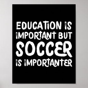 Póster La educación es importante pero el fútbol es más i