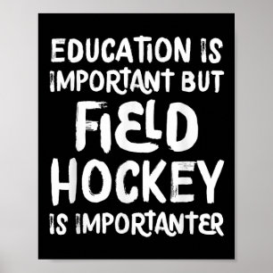 Póster La educación es importante pero el hockey sobre hi