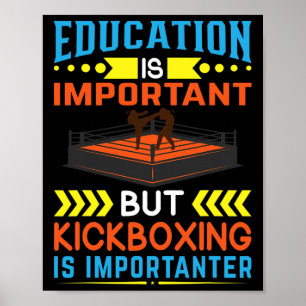 Póster La educación es importante pero el kickboxing es i