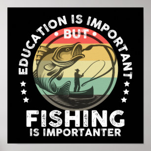 Póster La Educación Es Importante, Pero La Pesca Es Impor