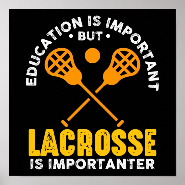 Póster La Educación Es Importante, Pero Lacrosse Es Impor (Frente)