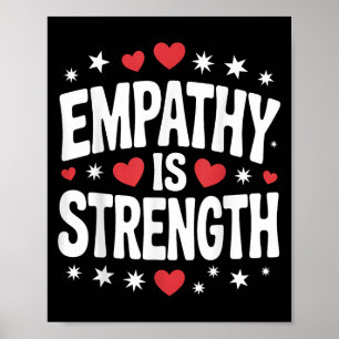 Póster La Empatía Es La Fuerza, El Amor Y La Amabilidad.