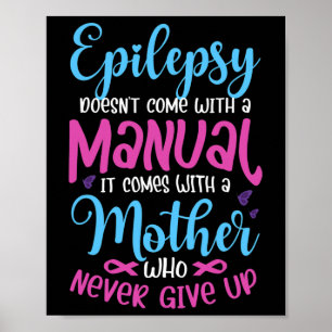 Póster La epilepsia no viene con un manual, es un guerrer