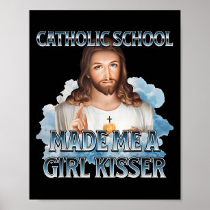 Póster La Escuela Católica Me Hizo Un Beso Chica Jesucris