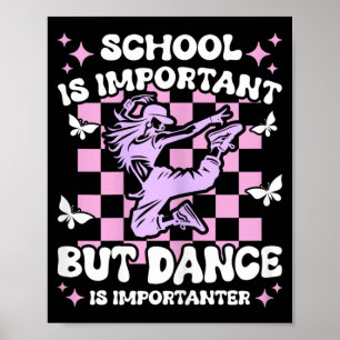 Póster La Escuela Es Importante El Baile Es Más Important