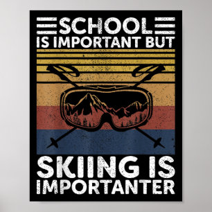 Póster La Escuela Es Importante Pero El Esquí Es Importan