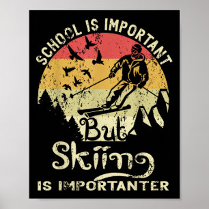 Póster La Escuela Es Importante Pero El Esquí Es Importan