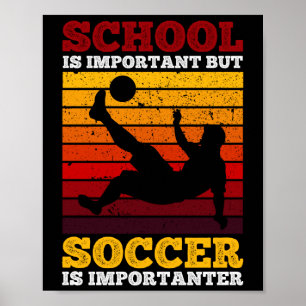 Póster La escuela es importante, pero el fútbol es import