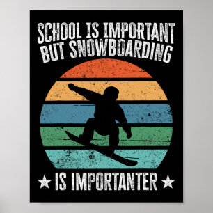 Póster La Escuela Es Importante Pero El Snowboard Es Impo