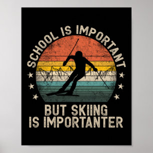 Póster La escuela es importante pero esquiar es más impor