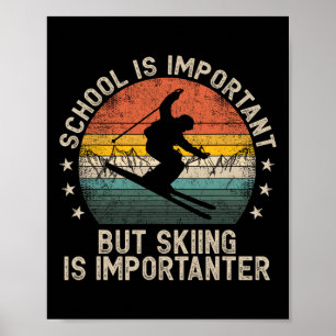 Póster La escuela es importante pero esquiar es más impor