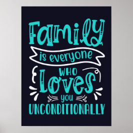 Póster La Familia Es Todo El Que Te Ama Incondicionalment