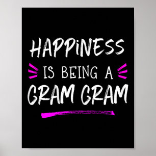 Póster La Felicidad Es Ser Un Gram Gram Gram Cute Gramgra