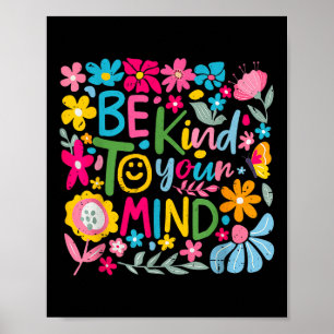 Póster La Floral Debe Ser Amable Con Su Mente De Salud Me