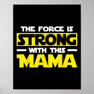 Póster La Fuerza Es Fuerte Con Esta Mi Mama 