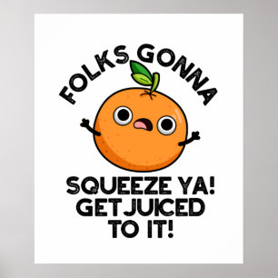Póster La Gente Va A Squeeze Ya Te Juegan Con El Divertid