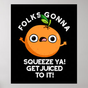Póster La Gente Va A Squeeze Ya Te Juegan Con El Divertid