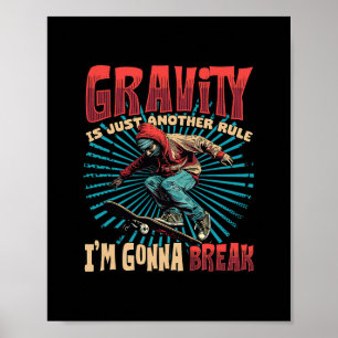 Póster La gravedad es solo otra regla que voy a romper en