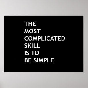 Póster La habilidad más complicada es ser simple