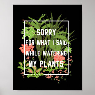 Póster La jardinería lamentó lo que dije mientras regaba