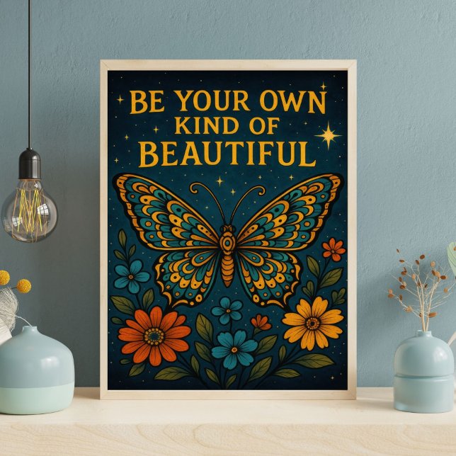 Póster La mariposa sea tu propia especie de belleza motiv (Be Your Own Kind of Beautiful Butterfly Floral Motivational Inspirational wall art. Printed or Digit)