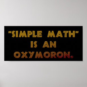 Póster La matemática simple es un Oxymoron