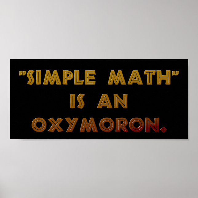 Póster La matemática simple es un Oxymoron (Frente)