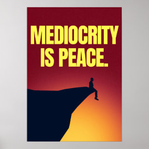Póster La mediocridad es paz. Anti-Motivación
