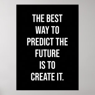 Póster La Mejor Manera De Predecir El Futuro Es Crearlo.