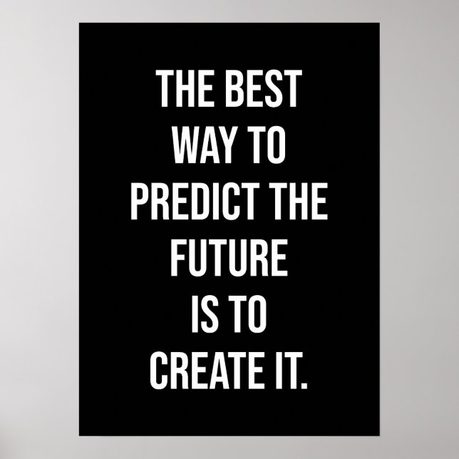 Póster La Mejor Manera De Predecir El Futuro Es Crearlo. (Frente)
