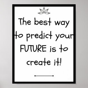 Póster La mejor manera de predecir tu FUTURO es crear