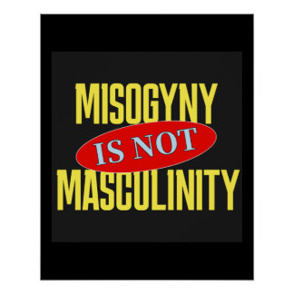 Póster La misoginia no es masculinidad
