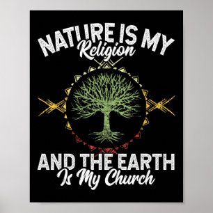 Póster La Naturaleza Es Mi Religión La Tierra Es Mi Igles
