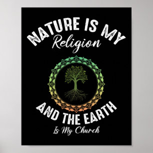 Póster La Naturaleza es mi religión La Tierra es mi Igles