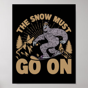 Póster La Nieve Debe Seguir - Snowboard - Esquí
