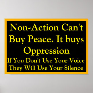Póster La no acción no compra la paz. Habla