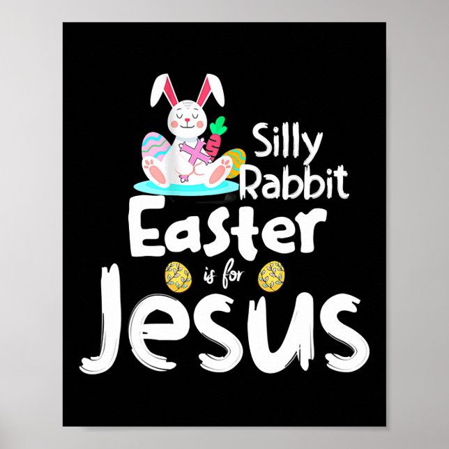 Póster La Pascua De Rabbit Silly Es Para Los Niños Jesús  (Frente)