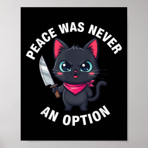 Póster La Paz Nunca Fue Una Opción Graciosa Para Un Gato